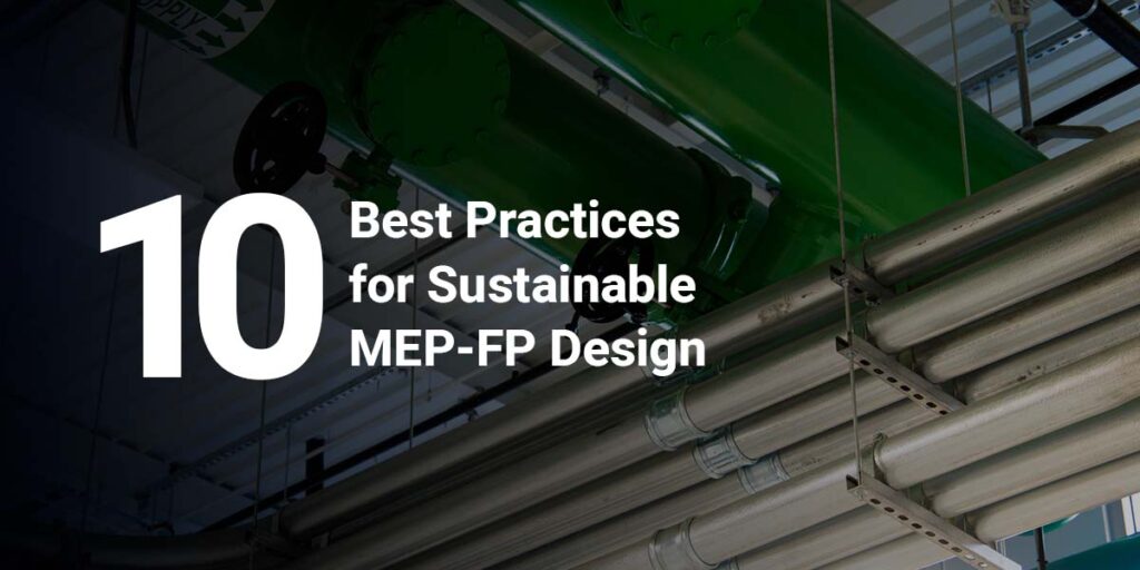 10 Best Practices for Sustainable MEP-FP Design