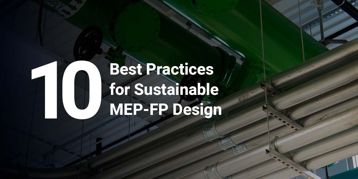10 Best Practices for Sustainable MEP-FP Design